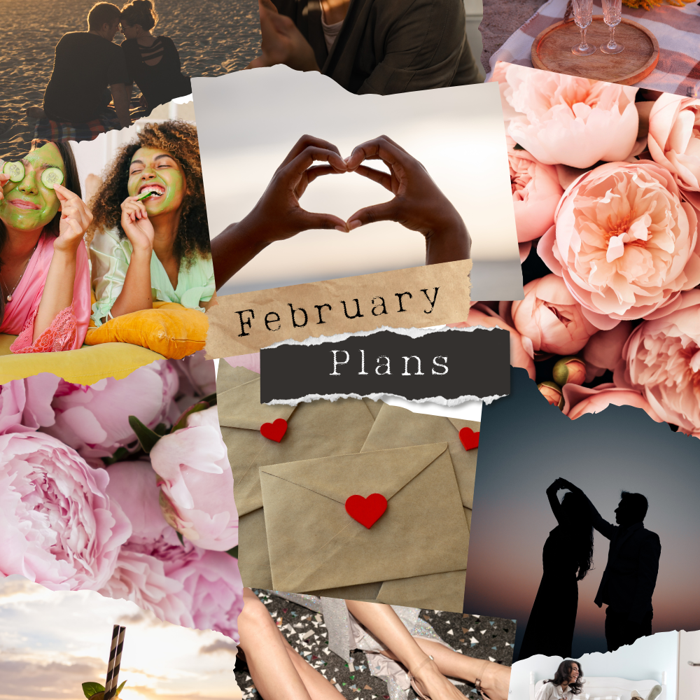 Plans for February: Ideas for Date Night, Girls’ Night, and Self-Love Nights